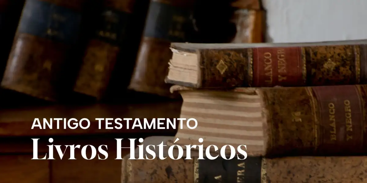 Antigo Testamento II - I Livros Históricos