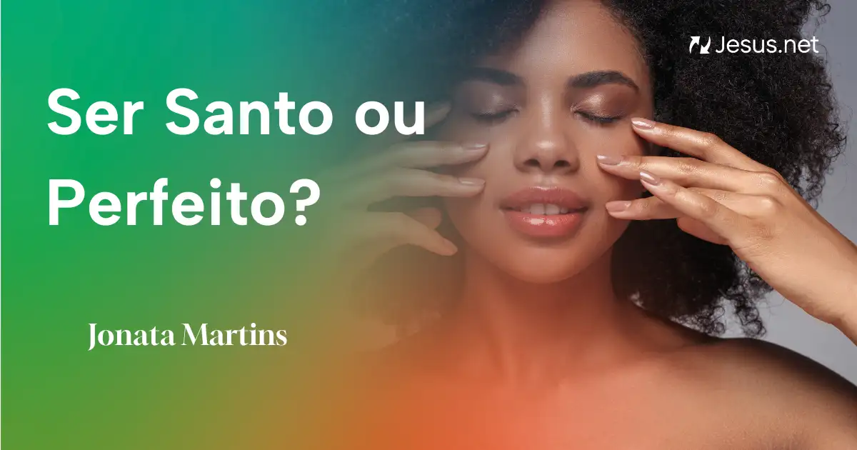 Santo ou Perfeito?