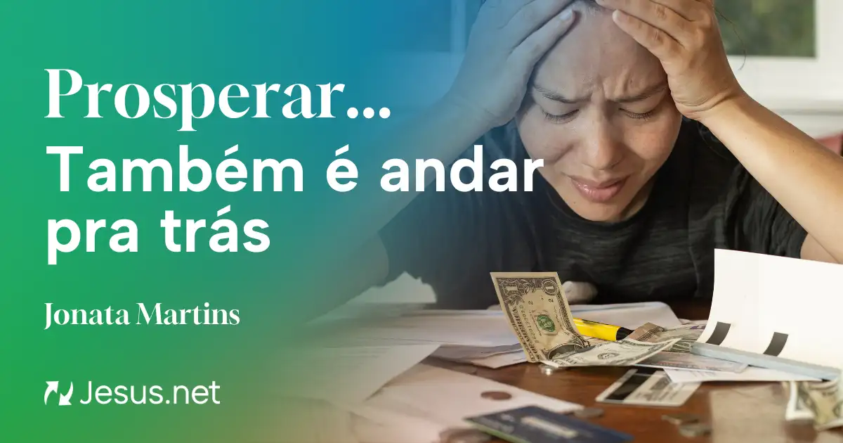 Prosperar também é andar pra trás