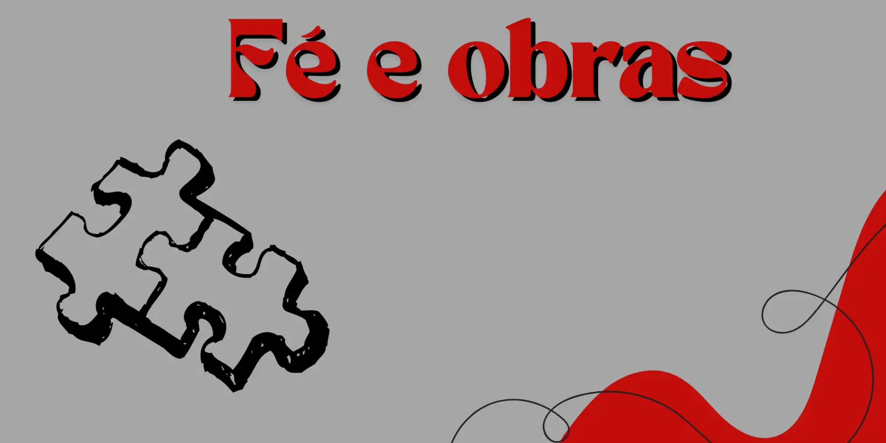 Reflexão | Fé e Obras