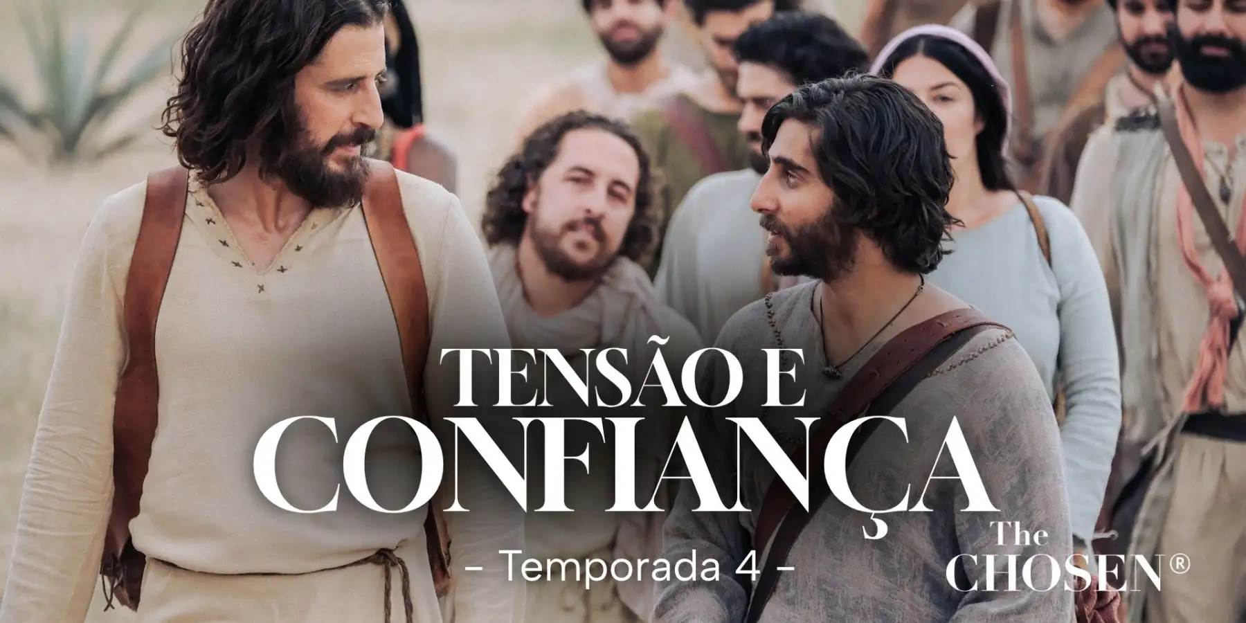 The Chosen - 4ª Temporada: Tensão e confiança