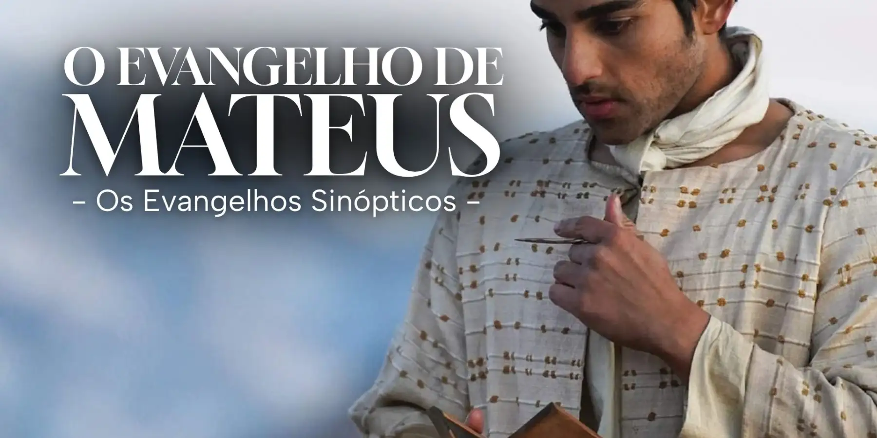 O Evangelho de Mateus - Os Evangelhos Sinópticos