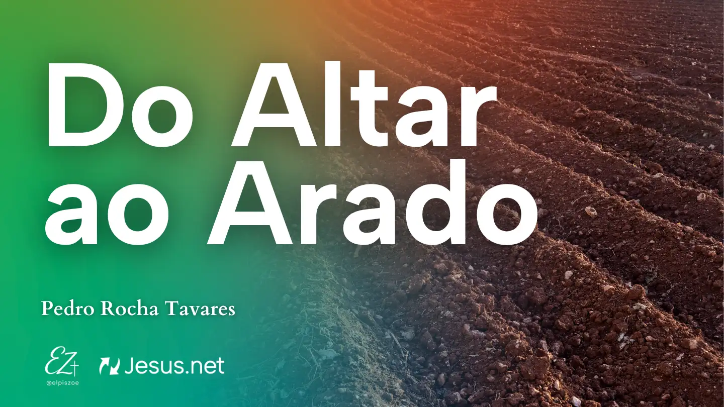 Do Altar ao Arado