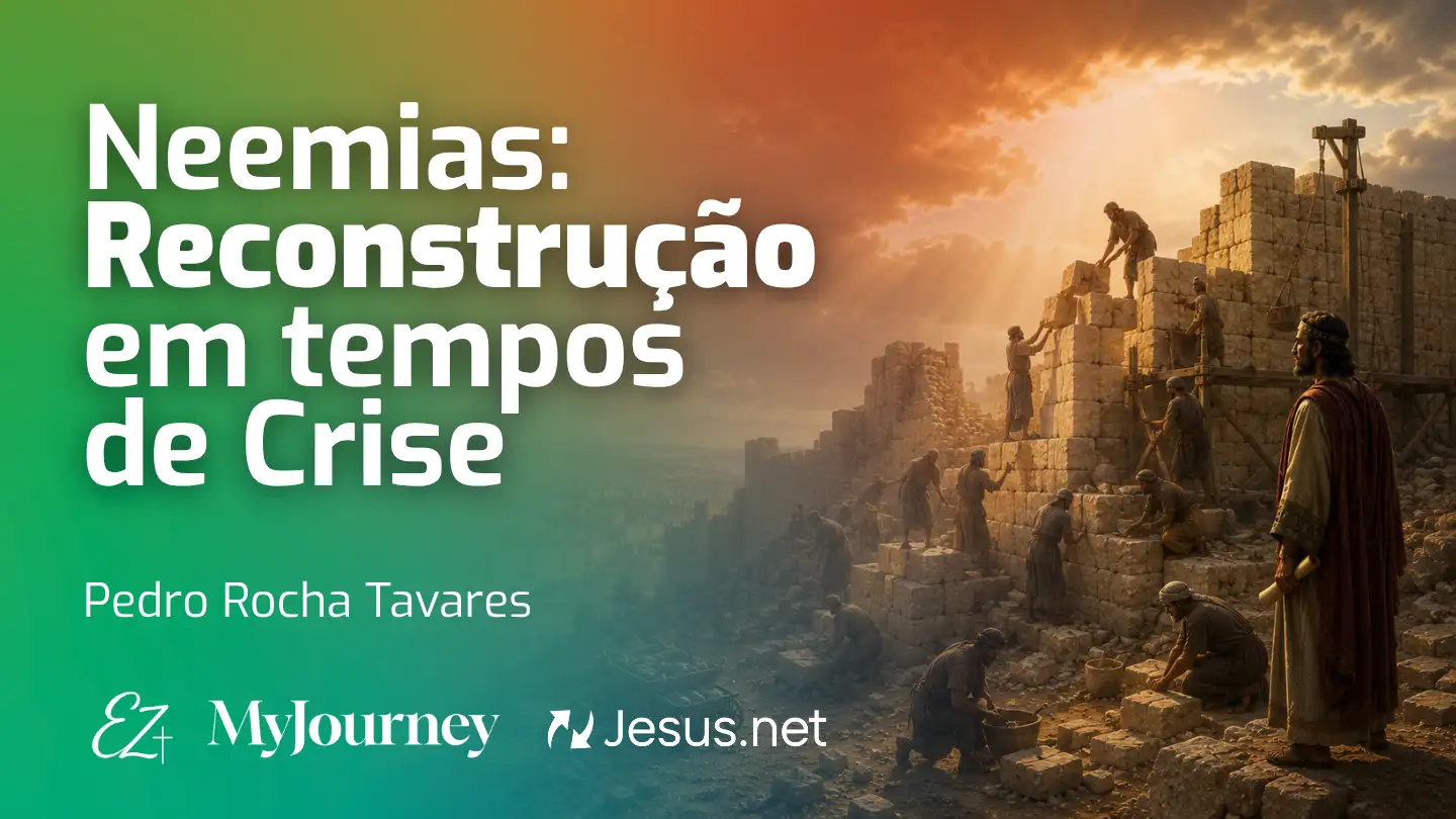 Neemias: Reconstrução em tempos de Crise