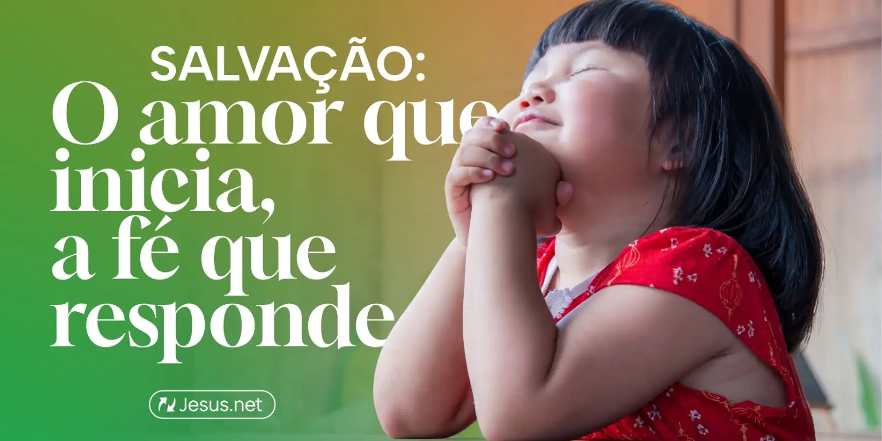 Salvação: O amor que inicia, a fé que responde