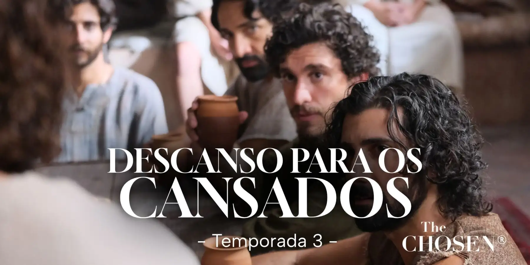 The Chosen - 3ª Temporada: Descanso para os cansados