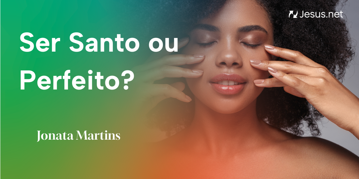 Santo ou Perfeito?