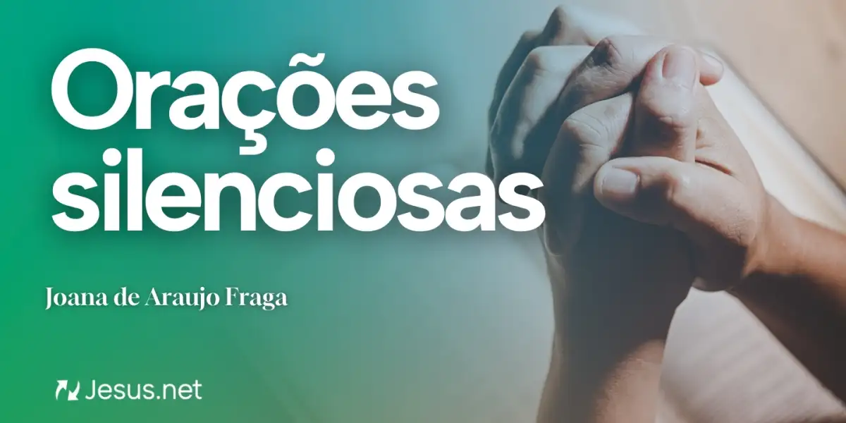 Reflexão | Orações silenciosas