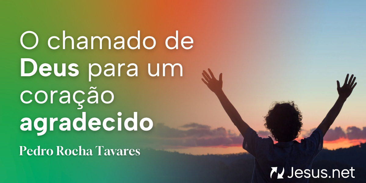 O chamado de Deus para um coração agradecido