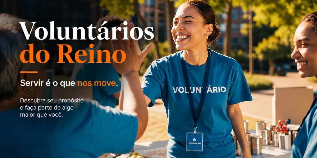 Voluntários do Reino: Descubra Seu Propósito