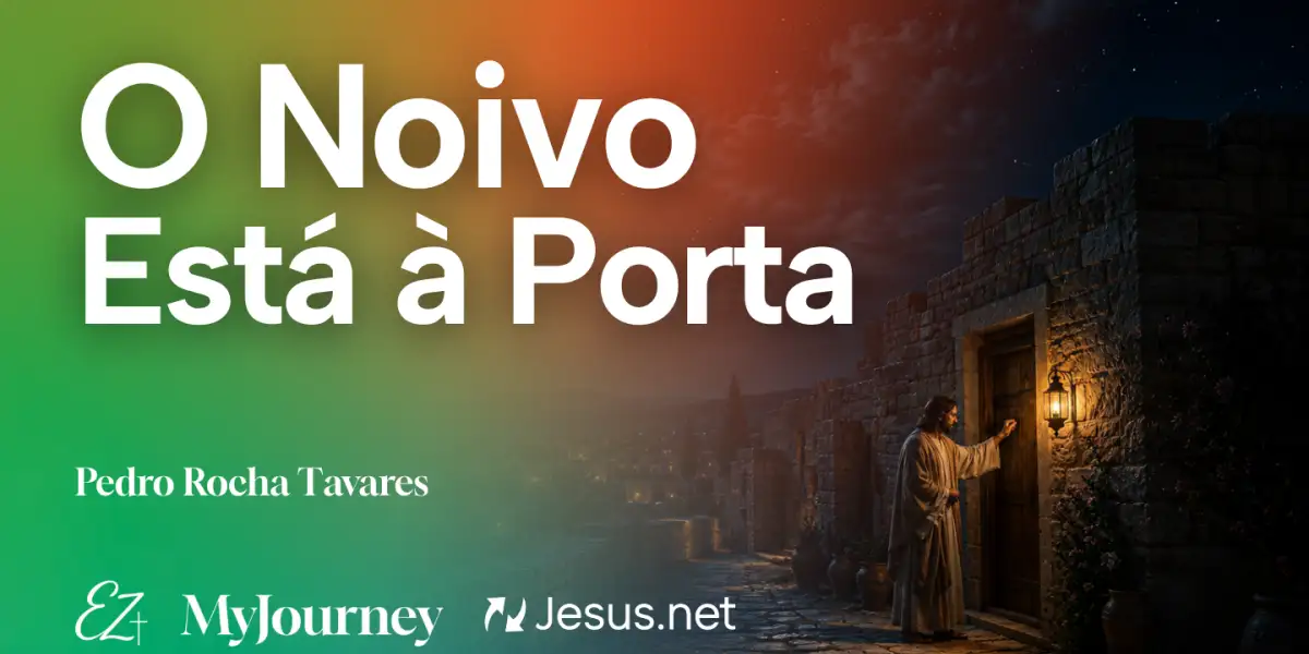 O Noivo Está à Porta