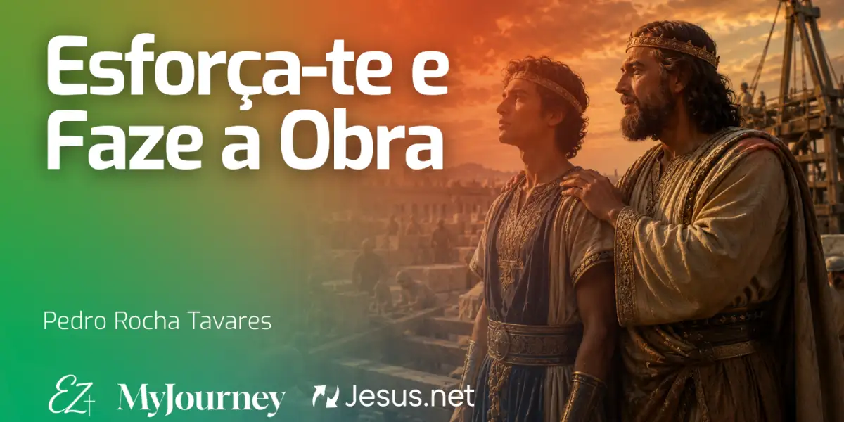Esforça-te e Faze a Obra