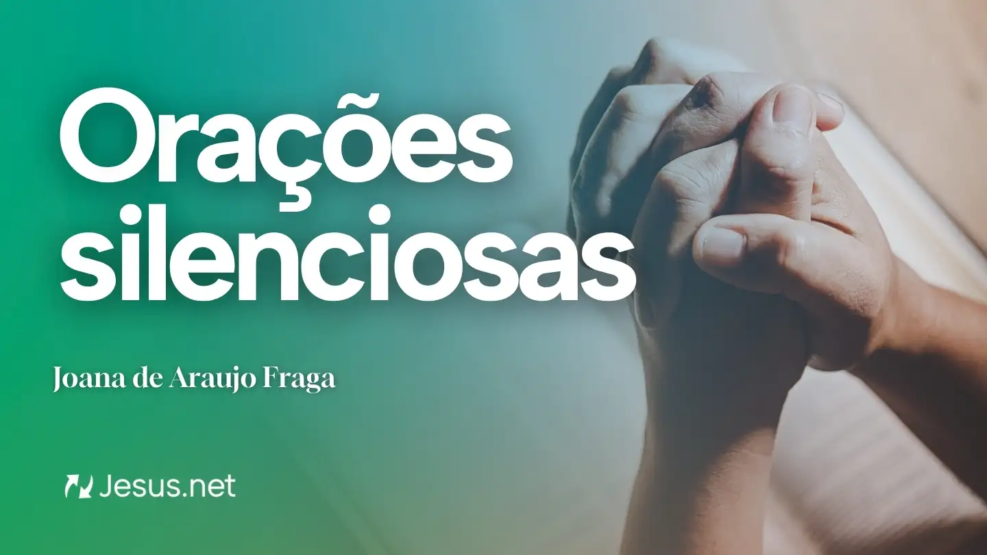 Reflexão | Orações silenciosas