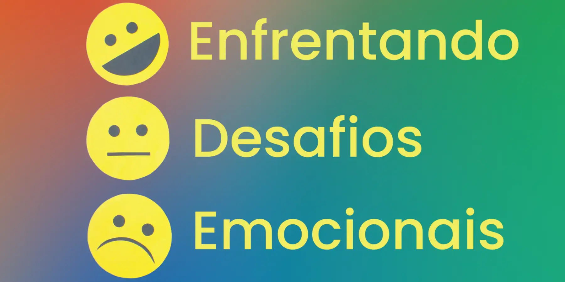 Enfrentando Desafios Emocionais