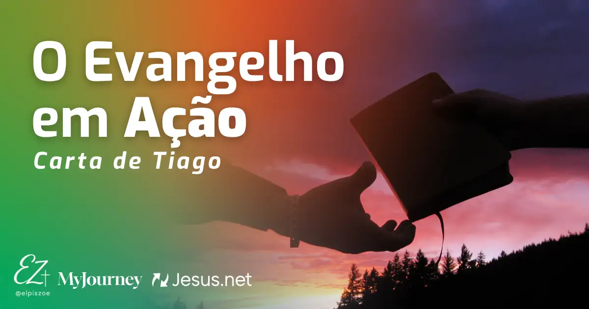 O Evangelho em Ação | Carta de Tiago