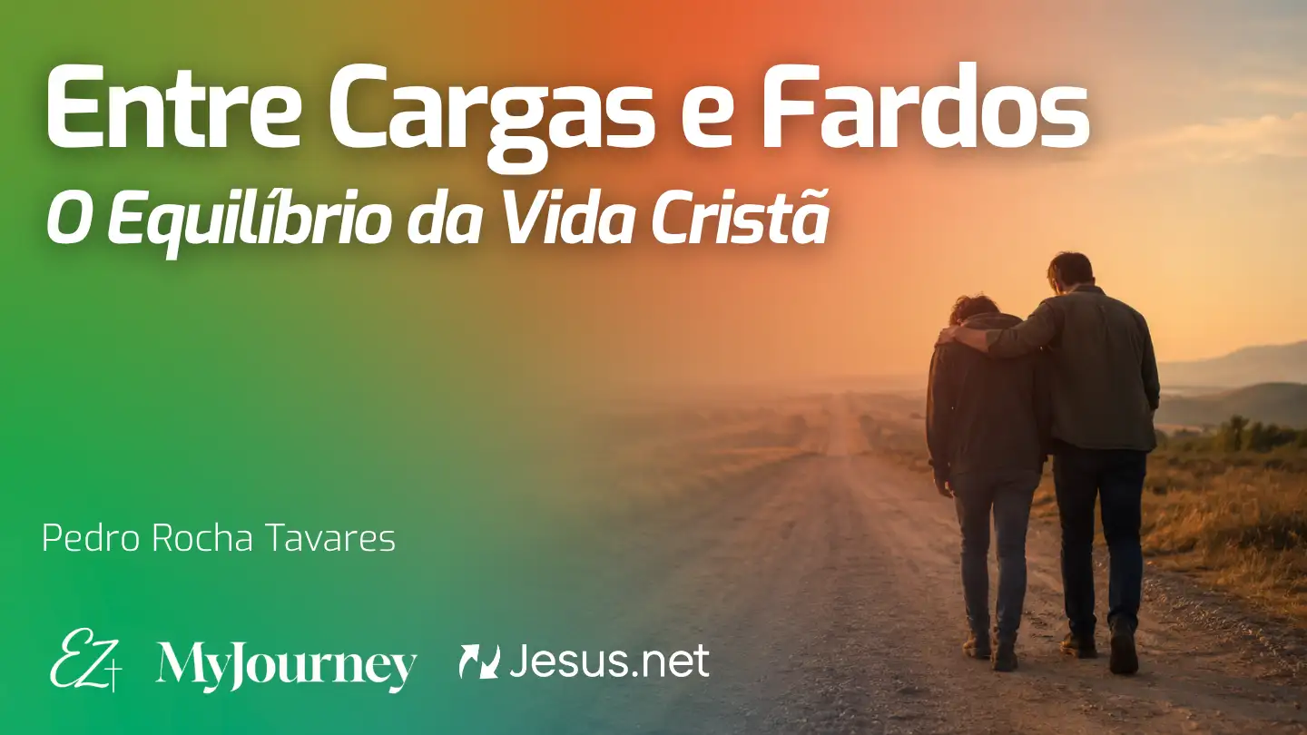 Entre Cargas e Fardos: o Equilíbrio da Vida Cristã