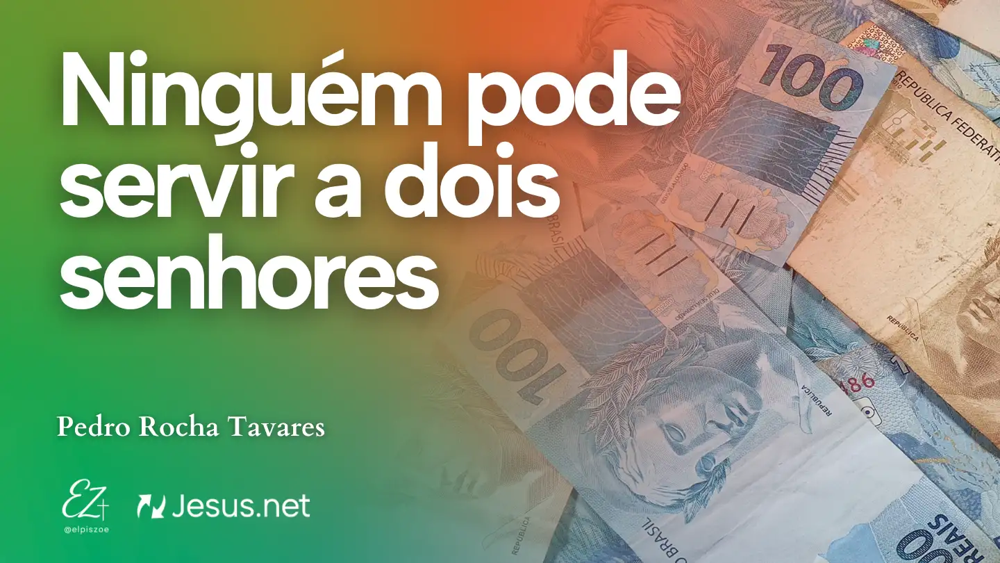 Ninguém pode servir a dois senhores